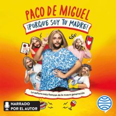 ¡porque soy tu madre! (audiolibro)-paco de miguel-9786073935494