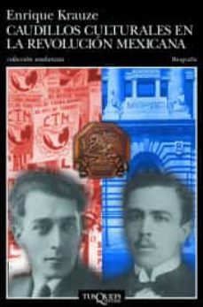 caudillos culturales en la revolucion mexicana-9786074216394