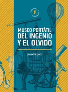 museo portatil del ingenio y el olvido (ebook)-juan miguel nepote gonzález-9786075478494
