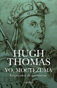 yo, moctezuma, emperador de los aztecas (edicion mexicana) (ebook)-hugh thomas-9786075690094