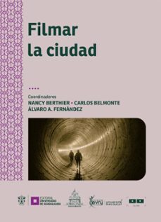 filmar la ciudad (ebook)-nancy berthier-marianne jean bloch robin-antonia del rey reguillo-9786075710594
