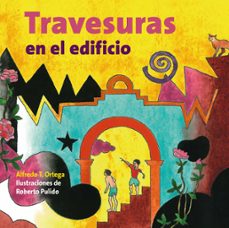 travesuras en el edificio (ebook)-alfredo tomás ortega ojeda-9786075716794