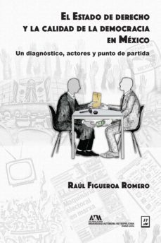 el estado de derecho y la calidad de la democracia en méxico (ebook)-raul figueroa romero-9786077114994