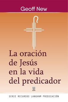 la oracion de jesus en la vida del predicador (ebook)-geoff new-9786125026194