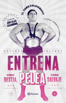 entrena como bestia, pelea como salvaje (ebook)-john galán casanova-9786287568594