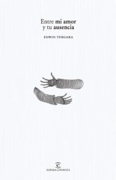 entre mi amor y tu ausencia (ebook)-edwin vergara-9786287576094