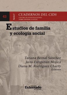 estudios de familia y ecologia social (ebook)-tatiana bernal sánchez-jairo estupiñán mojica-diana m. rodríguez charry-9786287676794