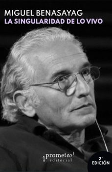 la singularidad de lo vivo (ebook)-miguel benasayag-9786313230594