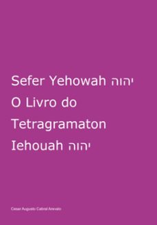 sefer yehowah o livro do tetragramaton iehouah (ebook)-cesar augusto cabral arevalo-9786500887594