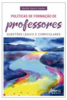 politicas de formaço de professores: questes legais e curriculares (ebook)-marilde queiroz guedes-9786525005294