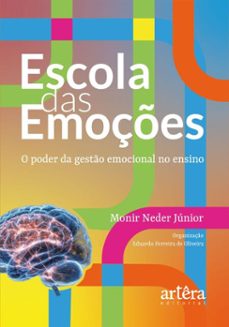 escola das emoçes: o poder da gesto emocional no ensino (ebook)-monir neder júnior-eduardo ferreira de oliveira-9786525090894