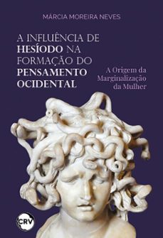 a influencia de hesiodo na formaço do pensamento ocidental (ebook)-márcia moreira neves-9786525188294
