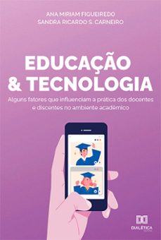 educaço e tecnologia (ebook)-ana miriam figueiredo de souza-sandra ricardo silva carneiro-9786525217994