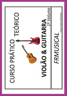 curso prático teórico violão &amp; guitarra 1º volume (ebook)-flávio augusto rocha-9786526607794