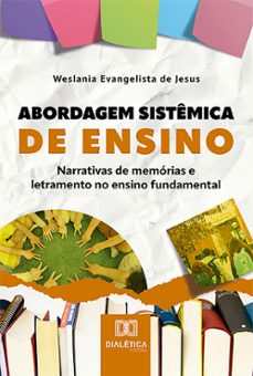 abordagem sistemica de ensino: narrativas de memorias e letramento no ensino fundamental (ebook)-weslania evangelista de jesus-9786527024194