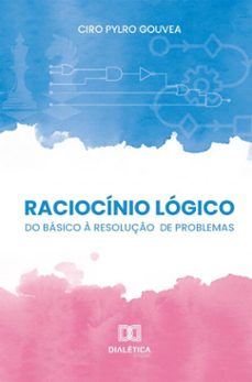 raciocinio logico. do basico a resoluço de problemas (ebook)-ciro pylro gouvea-9786527076094