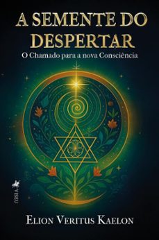 a semente do despertar (ebook)-elion veritus kaelon-9786528037094