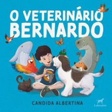 o veterinario bernardo (ebook)-candida albertina-9786550441494