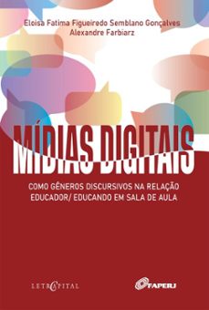 mídias digitais como gêneros discursivos na relação educador/educando em sala de aula (ebook)-eloisa fatima figueiredo semblano gonçalves-alexandre farbiarz-9786552520494