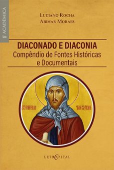 diaconado e diaconia compêndio de fontes históricas e documentais-luciano rocha-abimar moraes-9786552523594