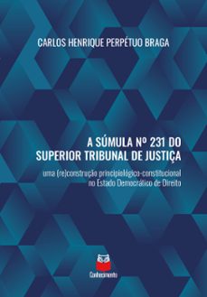 a sumula nº 231 do superior tribunal de justiça (ebook)-carlos henrique perpétuo braga-9786553871694