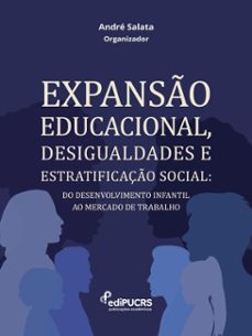 expanso educacional, desigualdades e estratificaço social: (ebook)-andré ricardo salata-9786556235394