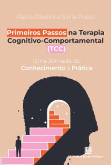 primeiros passos na terapia cognitivo-comportamental (tcc) (ebook)-paula oliveira-silvia pucci-9786556757094