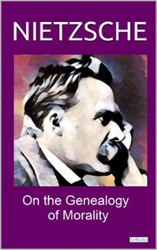 on the genealogy of morality - nietzsche (ebook)-9786558943594