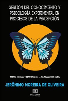 gestion del conocimiento y psicologia experimental en procesos de la percepcion (ebook)-jerônimo moreira de oliveira-9786559564194