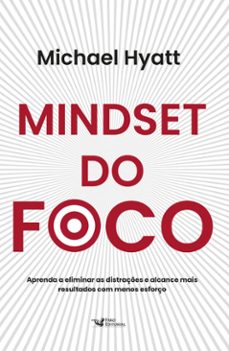 mindset do foco - aprenda a eliminar as distraçes e alcance mais resultados com menos esforço (ebook)-9786559576494