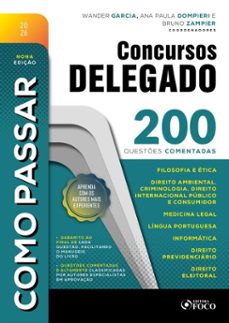 como passar em concursos de delegado - 200 questes comentadas de filosofia,  etica, direito ambiental, criminologia, internacional, publico, consumidor, medicina legal, lingua portuguesa, informatica, previdenciario, eleitoral - 9ª ed - 2026 (ebook)-bruno zampier-9786561209694