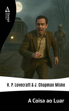 a coisa ao luar (ebook)-h.p. lovecraft-j. chapman miske-9786561339094