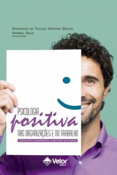 psicologia positiva nas organizaçes e no trabalho: (ebook)-samantha toledo martins de boehs-narbal silva-9786586163094