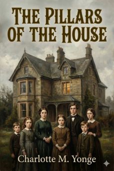 the pillars of the house; or, under wode, under rode (ebook)-charlotte m. yonge-9786726553594