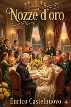 nozze d'oro: romanzo (ebook)-enrico castelnuovo-9786726573394