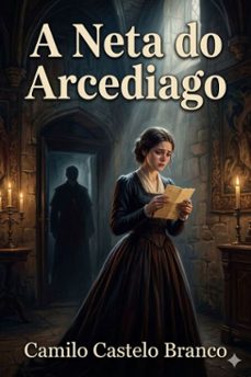 a neta do arcediago (ebook)-camilo castelo branco-9786726580194