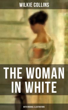 the woman in white (with original illustrations) (ebook)-wilkie collins-9788027202294