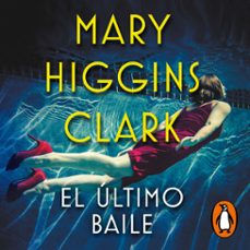 el último baile-mary higgins clark-9788401028694