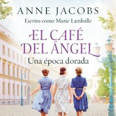 el café del ángel. una época dorada (café del ángel 5) (audiolibro)-anne jacobs-9788401036194
