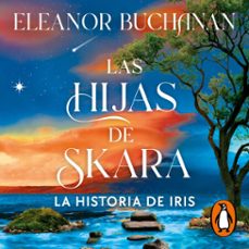 las hijas de skara 1 - la historia de iris (audiolibro)-eleanor buchanan-9788401038594