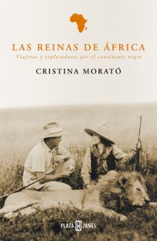 las reinas de africa: viajeras y exploradoras por el continente n egro-9788401378294