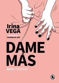 dame mas (serie complices 1)-irina vega-9788402430694