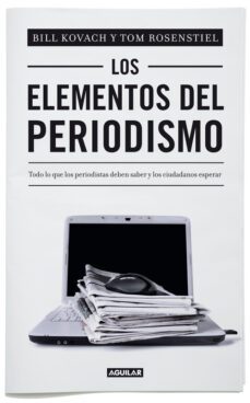 los elementos del periodismo-bill kovach-tom rosenstiel-9788403012394