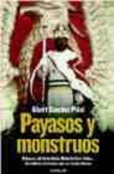 payasos y monstruos: bokassa, idi amin dada, mobutu sese seko: di ctadores africanos que se creian dioses-albert sanchez piñol-9788403097094