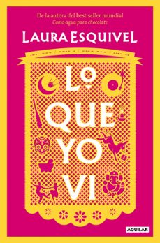 lo que yo vi-laura esquivel-9788403523494