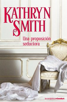 una proposicion seductora-kathryn smith-9788408071594