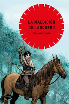 la maldicion del arquero (cometa + 10)-joan manuel gisbert-9788408090694