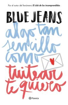 pack algo tan sencillo como tuitear te quiero +  los secretos de la gira blue on the road-9788408149194