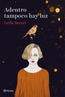 adentro tampoco hay luz-leila sucari-9788408204794