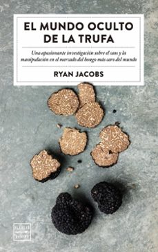 el mundo oculto de la trufa-ryan jacobs-9788408219194